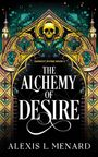 "Darkest Divine Book 2: The Alchemy of Desire, Alexis L. Menard." Illustration mit Schädel, Pflanzen und gotischen Mustern.