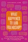 „What Happened to Our Friendship?“. Ein Ratgeber für Heilung, Wachstum und Selbstfindung nach dem Ende einer Freundschaft.