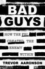 Trevor Aaronson: Bad Guys, Buch