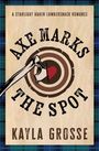 Kayla Grosse: Axe Marks the Spot, Buch