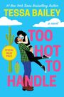 Tessa Bailey: Too Hot to Handle, Buch