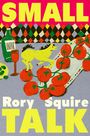 "SMALL TALK Rory Squire" in großen Buchstaben, Flasche Wein, gelbes Pferd, Tomaten, bunte Rauten im Hintergrund.