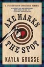 "Axe Marks the Spot", eine Illustration mit axezielendem Herz. "Kayla Grosse", auf Holzstruktur, blauer Karorand.