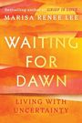 Marisa Renee Lee: Waiting for Dawn, Buch