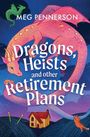 Meg Pennerson: Dragons, Heists, and Other Retirement Plans, Buch