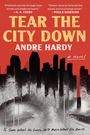 "Tear the City Down. Andre Hardy. To Save What He Loves, He’ll Burn What He Built." Skyline und Gesicht in Schwarz-Weiß.