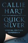 CALLIE HART, QUICK SILVER, SPECIAL EDITION PAPERBACK, ein unterer Rand zeigt "COVER TO BE REVEALED", dunkel und elegant.