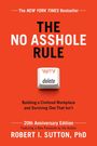 Text in Großbuchstaben: "THE NO ASSHOLE RULE". Text unten: "Building a Civilized Workplace and Surviving One That Isn't".