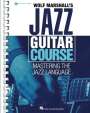 Wolf Marshall: Wolf Marshall's Jazz Guitar Course: Mastering the Jazz Language - Book with Over 600 Audio Tracks, Buch