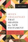F Scott Spencer: Seven Challenges That Shaped the New Testament, Buch