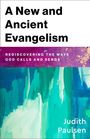 Judith Paulsen: A New and Ancient Evangelism, Buch