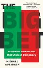 „THE BIG BET“ in großen grünen und roten Buchstaben; „Prediction Markets and the Future of Democracy“.