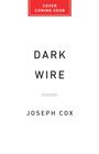 Joseph Cox: Dark Wire, Buch