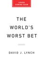 David J Lynch: The World's Worst Bet, Buch