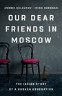 Irina Borogan: Our Dear Friends in Moscow, Buch