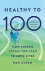 Ken Stern: Healthy to 100, Buch