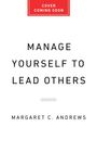 Margaret C Andrews: Manage Yourself to Lead Others, Buch