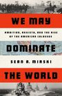 Sean Mirski: We May Dominate the World, Buch