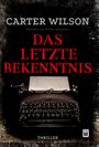 Carter Wilson: Das letzte Bekenntnis, Buch