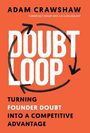 Text: Adam Crawshaw, Doubt Loop, Turning Founder Doubt into a Competitive Advantage. 
Design: Roter Hintergrund, schwarzer Pfeilkreis.