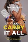 Paula Faris: You Don't Have to Carry It All, Buch