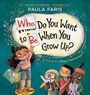 Paula Faris: Who Do You Want to Be When You Grow Up?, Buch