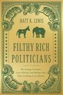 Matt Lewis: Filthy Rich Politicians, Buch