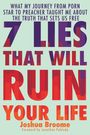 Joshua Broome: 7 Lies That Will Ruin Your Life, Buch