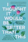 "I Thought It Would Be Better Than This" von Jessica N. Turner auf blauem Hintergrund, verziert mit rosa Rosen.