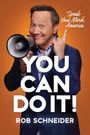 Texte: "Speak Your Mind, America", "YOU CAN DO IT!", "ROB SCHNEIDER". Mann mit Megafon, Hintergrund in Orange.
