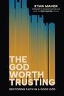 Brandon R. MacFarlane: The God Worth Trusting, Buch