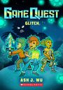 Ash Wu: The Glitch (Game Quest #3), Buch