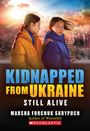Marsha Forchuk Skrypuch: Still Alive (Kidnapped from Ukraine #3), Buch
