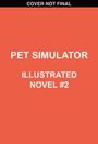 Scholastic: Pet Simulator Illustrated Novel #2, Buch