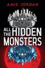 Amie Jordan: All the Hidden Monsters, Buch