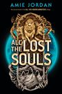 Amie Jordan: All the Lost Souls (All the Hidden Monsters, Book Two), Buch