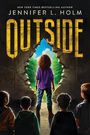 Jennifer L Holm: Outside, Buch