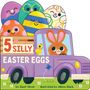 Ilanit Oliver: 5 Silly Easter Eggs, Buch