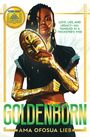 Ama Ofosua Lieb: Goldenborn: A GMA Book Club Pick, Buch