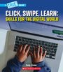 Cody Crane: Click, Swipe, Learn: Skills for the Digital World (a True Book: Our Digital World), Buch