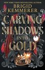 Brigid Kemmerer: Carving Shadows Into Gold, Buch