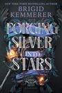 Brigid Kemmerer: Forging Silver Into Stars, Buch