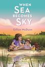 Gillian McDunn: When Sea Becomes Sky, Buch