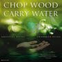 Willow Creek Press: Chop Wood, Carry Water 2024 12 X 12 Wall Calendar, KAL