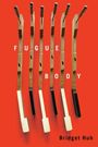 Bridget Huh: Fugue Body, Buch