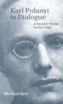 Michael Brie: Karl Polanyi In Dialogue, Buch