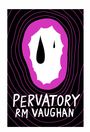 Rm Vaughan: Pervatory, Buch