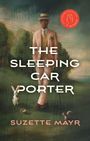 Suzette Mayr: The Sleeping Car Porter, Buch