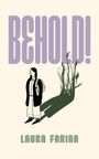 Laura Farina: Behold!, Buch
