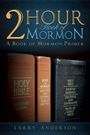 Larry Anderson: 2 Hour Book of Mormon: A Book of Mormon Primer, Buch